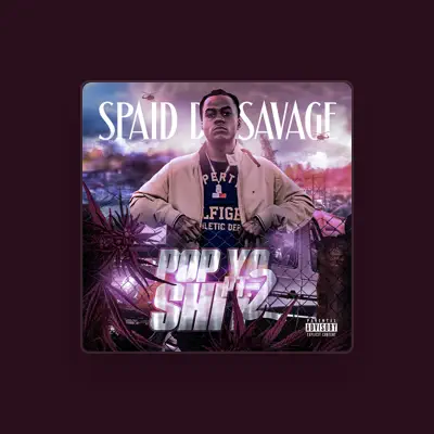 Listen to Spaid da savage, watch music videos, read bio, see tour dates & more!