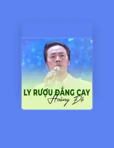Hör dir Hoàng Đệ an, schau dir Musikvideos an, lies die Biografie, finde Tourdaten und mehr!