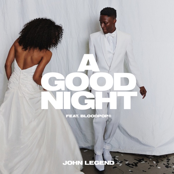 A Good Night - Single - John Legend & BloodPop®