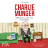 Charlie Munger - Tren Griffin, Charles Munger & Hendrik Leber