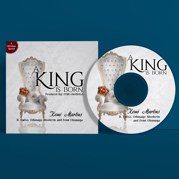A King Is Born (feat. Femi Okunuga, Odunayo Aboderin & E-wise)