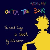 Outta The Books - You Can't Judge a Book by Its Cover (Original Cast)