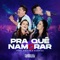 Pra Que Namorar (feat. Maiara & Maraisa) - Fabrício & Henrique lyrics