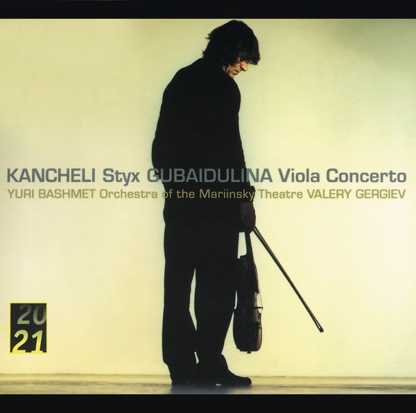 Kancheli: Styx and Gubaidulina: Viola Concerto