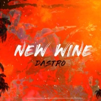 New Wine - Single - Dastro