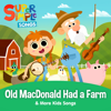 Old MacDonald Had a Farm & More Kids Songs - Super Simple Songs