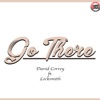 Go There (feat. Locksmith) - Single