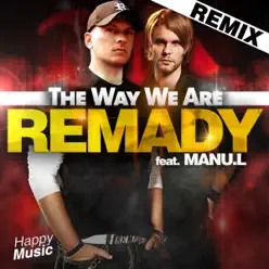 The Way We Are (feat. Manu L.) [ Remixes] - Remady