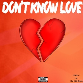 Don't Know Love (feat. Da Kid Emm) KALI+