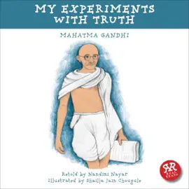 My Experiments with Truth (Abridged)