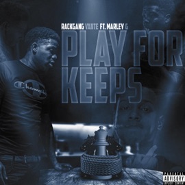 Play for Keeps (feat. Marley G) RackGang Vante