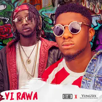 Yi Rawa (feat. Yung6ix) by DJ Ab song reviws