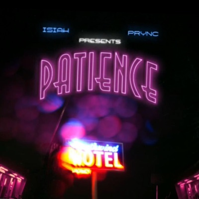 Patience (feat. Isaiah & Prync) - Single