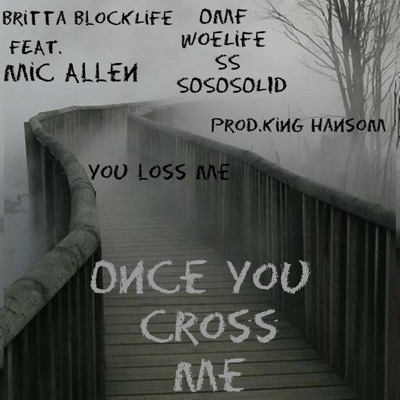 Britta BlockLife "Once You Cross Me" (feat. Mic Allen) - Single