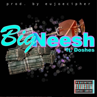 Big Neesh (feat. Doshes) - Single