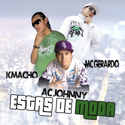 Estas De Moda (feat. MC Gerardo, Kmacho) - Single