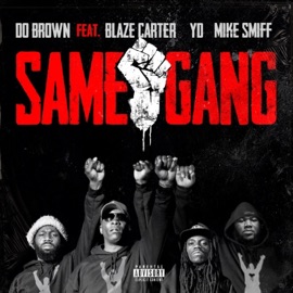 Same Gang (feat. Yd, mike Smiff & Blaze Carter) Do Brown
