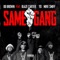 Same Gang (feat. Yd, mike Smiff & Blaze Carter) - Do Brown lyrics