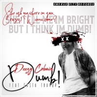 Dumb (feat. Casta Thagod) - Single - Deezy Cobain