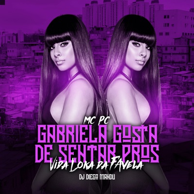 Gabriela Gosta de Sentar Pros Vida Loka da Favela - Single