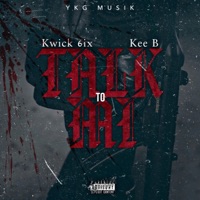 Talk to Mi (feat. Kee B) - Single - Kwick 6ix