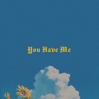 You Have Me - Single