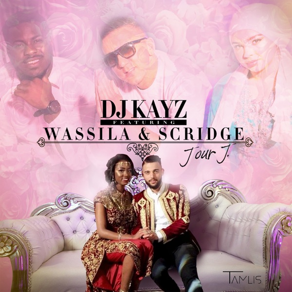 Jour J (feat. Wassila & Scridge) - Single - DJ Kayz