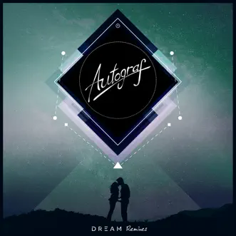 Dream (Deepend Remix) by Autograf song reviws
