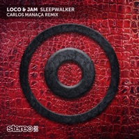 Sleepwalker (Carlos Manaça Remix) - Single - Loco & Jam