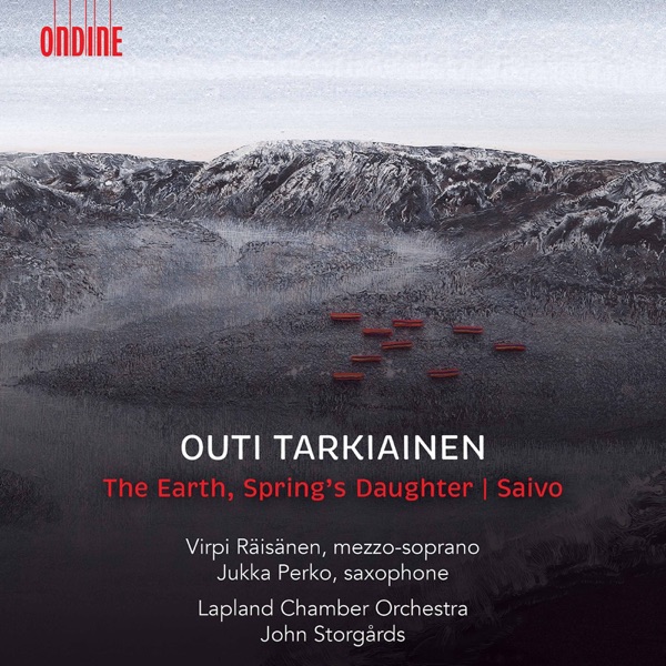Outi Tarkiainen: The Earth, Spring's Daughter & Saxophone Concerto "Saivo"
