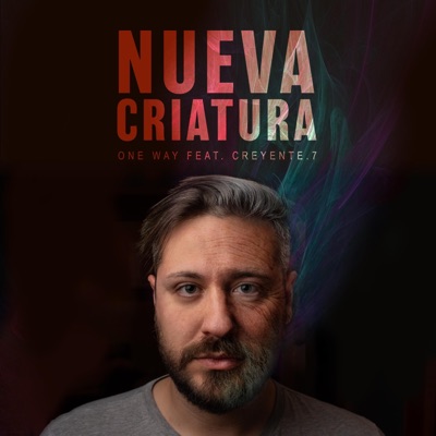 Nueva Criatura (feat. Creyente.7) - Single