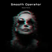 Smooth Operator — Mason Parks
