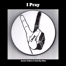 I Pray #2Roads, Cali Boy Nino & Austin Tolliver
