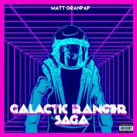 Galactic Ranger Saga (feat. Val Strasser) - Single - Matt Granpap