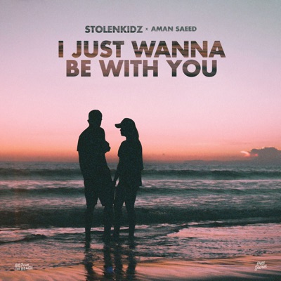 I JUST WANNA BE WITH YOU - Single