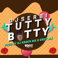 Tutty Botty (feat. Dj Krack Mx & ERDT MX) - Single - Dj Serbi