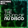 Nothing But... The Sound of Nu Disco, Vol. 07