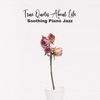 Soft Jazz Mood - Whatever You Are, Be a Good One