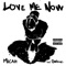 Love Me Now (feat. Ontrac) - Micah lyrics