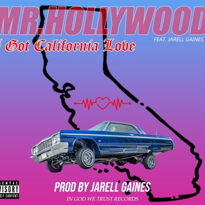 I Got California Love Mr.Hollywood Featured Jarell Gaines - Single