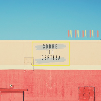 Sobre Ter Certeza - Single