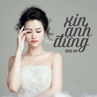 Xin Anh Đừng - Single - Đông Nhi