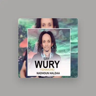 Listen to Bah wury, watch music videos, read bio, see tour dates & more!