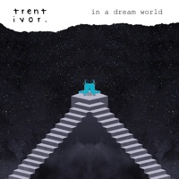 In a Dream World - Single - Trent Ivor.