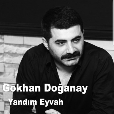 Gökhan Doğanay - Yandım Eyvah
