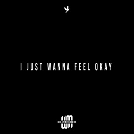 I Just Wanna Feel Okay Luke Wiley