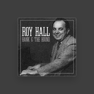 Listen to Roy Hall, watch music videos, read bio, see tour dates & more!