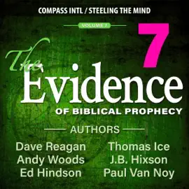 The Evidence of Biblical Prophecy: Volume 7 (Unabridged)