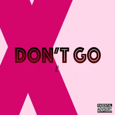Don't Go 2 (feat. MoeBiggity & Edgar DLC) - Single