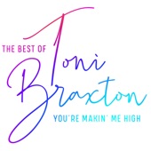 You're Makin' Me High: The Best of Toni Braxton artwork